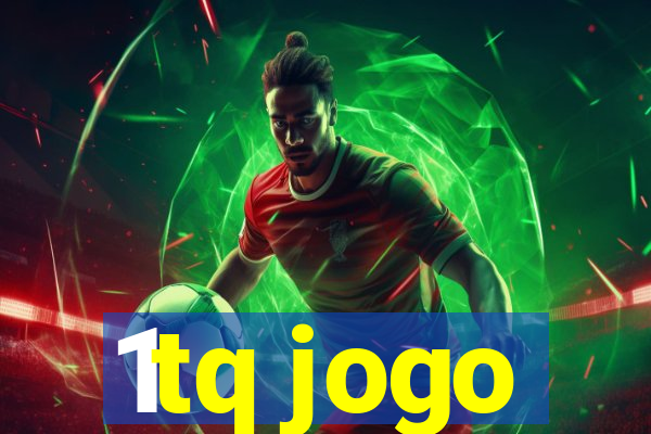 1tq jogo